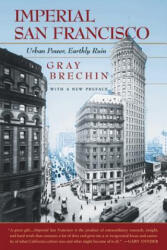 Imperial San Francisco, With a New Preface - Gray Brechin (ISBN: 9780520250086)
