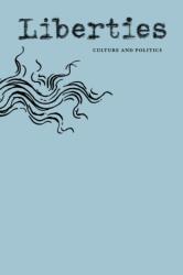 Liberties Journal of Culture & Politics (ISBN: 9798992201017)
