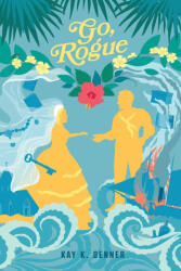 Go, Rogue - Kay K. Denner (ISBN: 9798993708294)