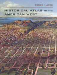 Historical Atlas of the American West - D Hayes (ISBN: 9780520256521)