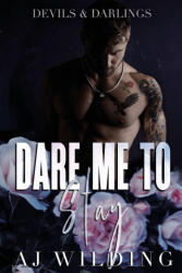 Dare Me to Stay - Pretty Boy Edition - AJ Wilding, TBD (ISBN: 9798992164350)