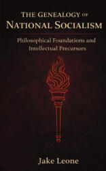 The Genealogy of National Socialism - Jake Leone (ISBN: 9798994371701)