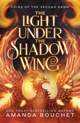 The Light Under the Shadow Wing - Amanda Bouchet (ISBN: 9798993431819)