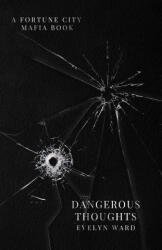 Dangerous Thoughts - Evelyn Ward (ISBN: 9798991050678)