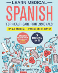 Learn Medical Spanish For Healthcare Professionals - Explore ToWin (ISBN: 9798988920854)