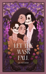 Let The Mask Fall - G. E. Masters (ISBN: 9798991028639)