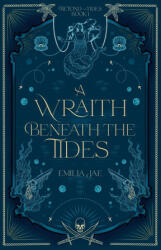 A Wraith Beneath the Tides - Emilia Jae (ISBN: 9798988896883)