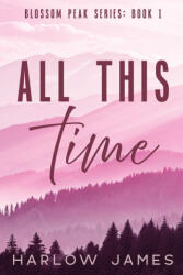 All This Time - Harlow James (ISBN: 9798991541930)