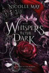 What Whispers in the Dark - Nicolle May (ISBN: 9798989961528)