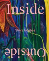 Shara Hughes: Inside Outside (ISBN: 9798991474641)