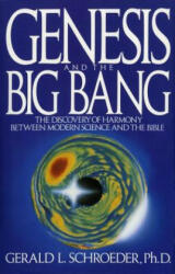 Genesis and the Big Bang Theory: The Discovery of Harmony Between Modern Science and the Bible (ISBN: 9780553354133)