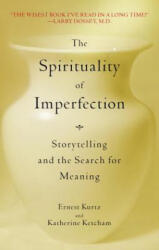 Spirituality of Imperfection - Katherine Ketcham (ISBN: 9780553371321)