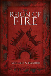 The Reign of Fire - Michelle N. Hagood (ISBN: 9798985479874)