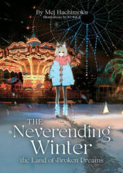 The Neverending Winter, the Land of Broken Dreams (ISBN: 9798898632533)