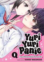 Yuri Yuri Panic: A Case of Extreme Cuteness Has Occurred! Vol. 1 (ISBN: 9798898631024)