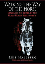 Walking the Way of the Horse - Leif Hallberg (ISBN: 9780595479085)
