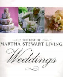 Best of Martha Stewart Living Weddings - Martha Stewart (ISBN: 9780609604267)