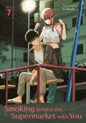 Smoking Behind the Supermarket with You 07 (ISBN: 9798899100024)