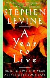 Year to Live - Stephen Levine (ISBN: 9780609801949)
