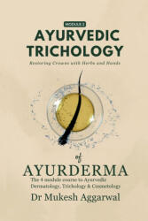 Ayurvedic Trichology - Restoring Hair Holistically - DR MUKESH AGGARWAL (ISBN: 9798898262464)