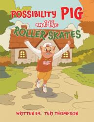 Possibility Pig and the Roller Skates (ISBN: 9798897890965)
