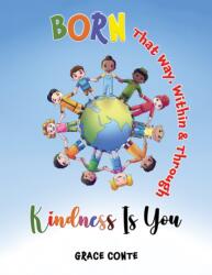 Born That Way, Within & Through - Kindness Is You (ISBN: 9798897890217)