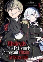 The Misdeeds of an Extremely Arrogant Villain Aristocrat (Manga) Vol. 1 (ISBN: 9798897659449)