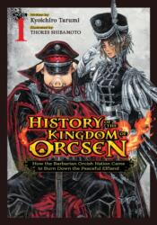 History of the Kingdom of the Orcsen: How the Barbarian Orcish Nation Came to Burn Down the Peaceful Elfland (ISBN: 9798897654390)