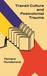 Transit Culture and Postcolonical Trauma (ISBN: 9798897831166)