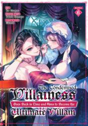 The Condemned Villainess Goes Back in Time and Aims to Become the Ultimate Villain (Manga) Vol. 6 (ISBN: 9798897651740)