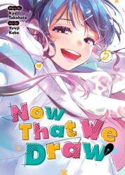 Now That We Draw Vol. 5 (ISBN: 9798897651702)