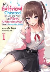 My Girlfriend Cheated on Me, and Now My Flirty Underclassman Won't Leave Me Alone (ISBN: 9798897651672)