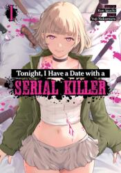 Tonight, I Have a Date with a Serial Killer Vol. 1 (ISBN: 9798897651252)
