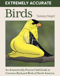 EXTREMELY ACCURATE BIRDS - SIEGEL TOMMY (ISBN: 9798894140186)