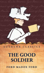 The Good Soldier by Ford Madox Ford - Ford Madox Ford (ISBN: 9798897187973)