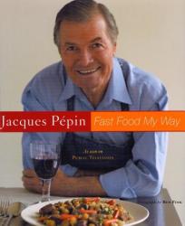 Jacques Pepin Fast Food My Way - Jacques Pepin, Ben Fink (ISBN: 9780618393121)
