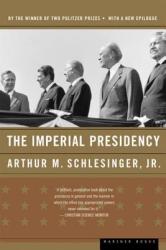 The Imperial Presidency - Arthur Meier Schlesinger (ISBN: 9780618420018)