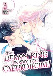 The Demon King is Way Too Overprotective! Vol. 3 (ISBN: 9798895619254)