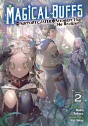 Magical Buffs: The Support Caster is Stronger Than He Realized! (Light Novel) Vol. 2 (ISBN: 9798895617717)