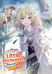 The Tale of a Little Alchemist Blessed by the Spirits (Light Novel) Vol. 2 (ISBN: 9798895617465)
