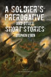 A Soldier's Prerogative and Other Short Stories (ISBN: 9798895439937)