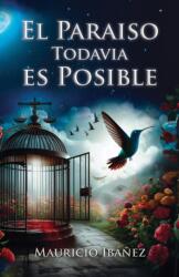 El Paraiso Todavia es Posible (ISBN: 9798895437902)