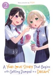 A Yuri Love Story That Begins with Getting Dumped in a Dream Vol. 2 (ISBN: 9798895615362)