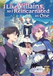 I Like Villains, so I Reincarnated as One (Light Novel) Vol. 2 (ISBN: 9798895611821)