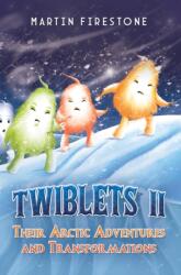 Twiblets II - Their Arctic Adventures and Transformations (ISBN: 9798895431191)