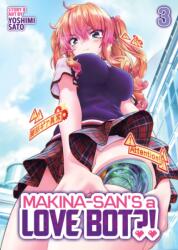 Makina-San's a Love Bot? ! Vol. 3 - V03 (ISBN: 9798895610886)