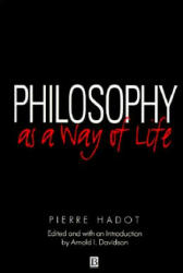 Philosophy as a Way of Life - Spiritual Exercises from Socrates to Foucault - Pierre Hadot (ISBN: 9780631180333)
