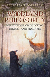 Woodland Philosophy - Sebastian Morello, Michael Martin, Charles Coulombe (ISBN: 9798892801560)