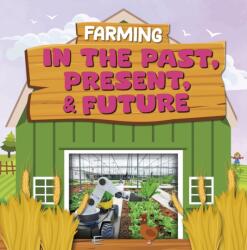 Farming in the Past, Present, and Future (ISBN: 9798893594430)