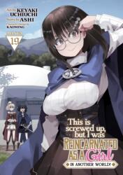 This Is Screwed Up, But I Was Reincarnated as a Girl in Another World! (ISBN: 9798893737882)
